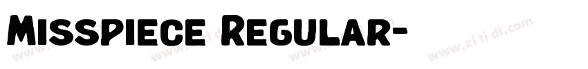 Misspiece Regular字体转换 Misspiece Regular字体转换